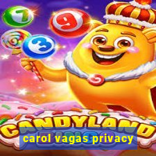 carol vagas privacy